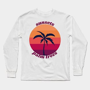 Sunsets and Palm Trees Long Sleeve T-Shirt